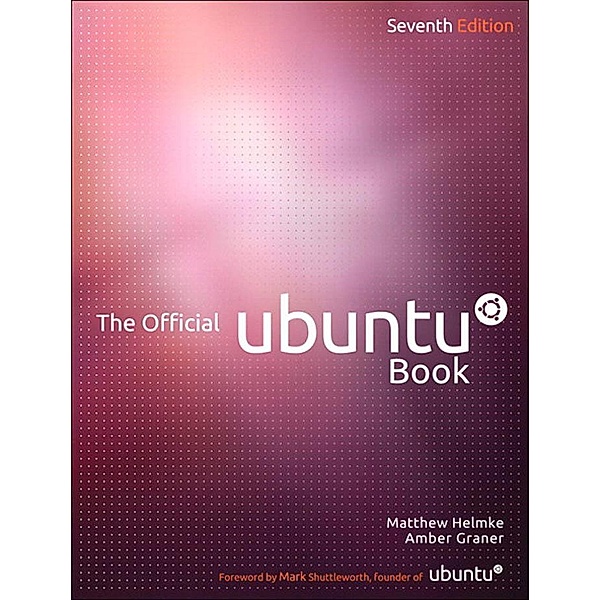 Official Ubuntu Book, The, Helmke Matthew, Graner Amber, Rankin Kyle, Hill Benjamin Mako, Bacon Jono