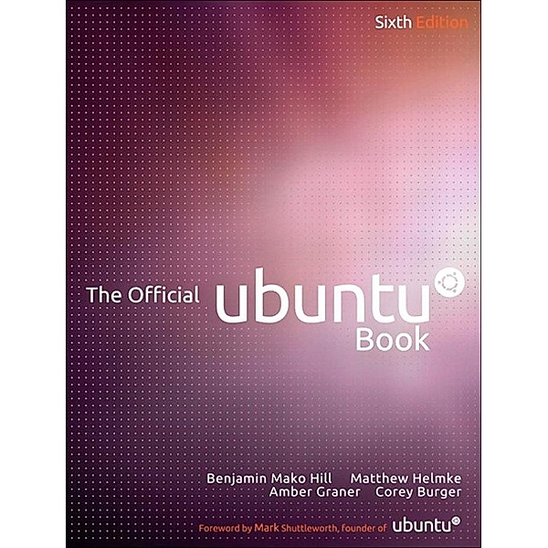Official Ubuntu Book, The, Hill Benjamin Mako, Helmke Matthew, Graner Amber, Burger Corey