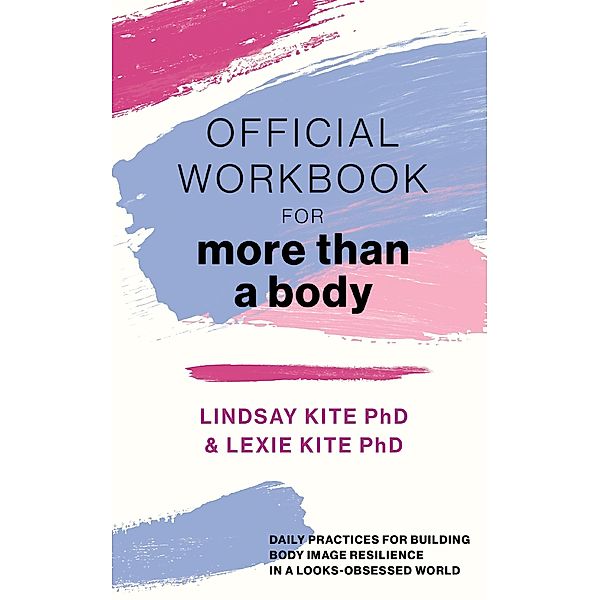 Official Workbook for More Than a Body, Lexie Kite, Lindsay Kite