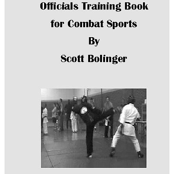 Officials Training Book for Combat Sports, Scott Bolinger