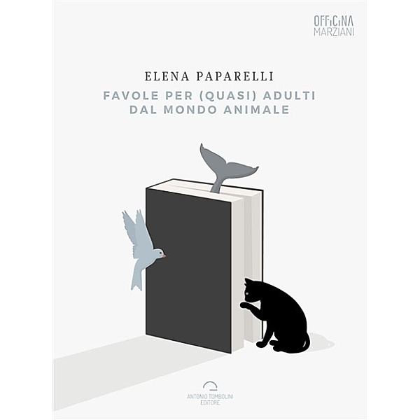 Officina Marziani: Favole per (quasi) adulti dal mondo animale, Elena Paparelli