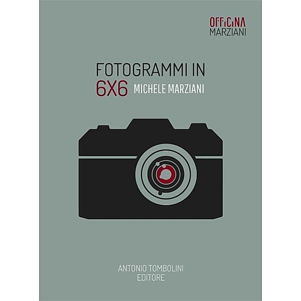 Officina Marziani: Fotogrammi in 6x6, Michele Marziani