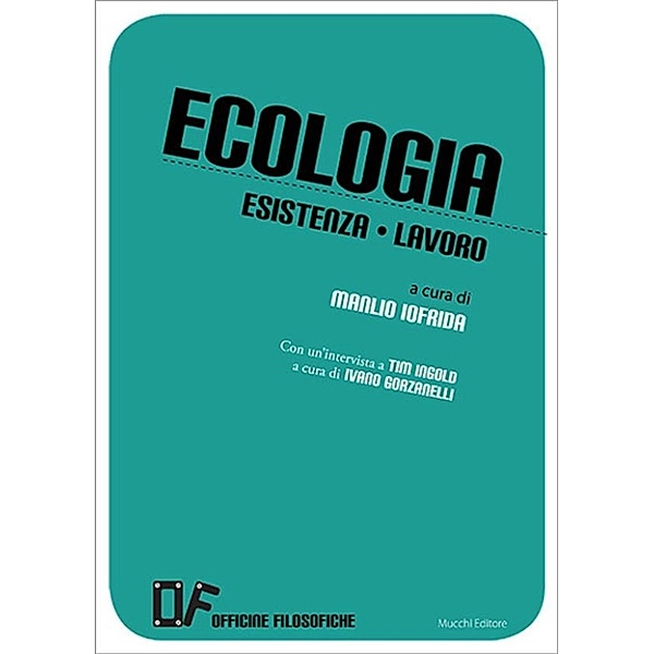 Officine Filosofiche: Ecologia Esistenza Lavoro, Officine Filosofiche