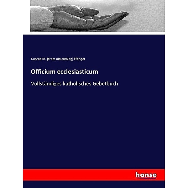Officium ecclesiasticum, Konrad M. Effinger