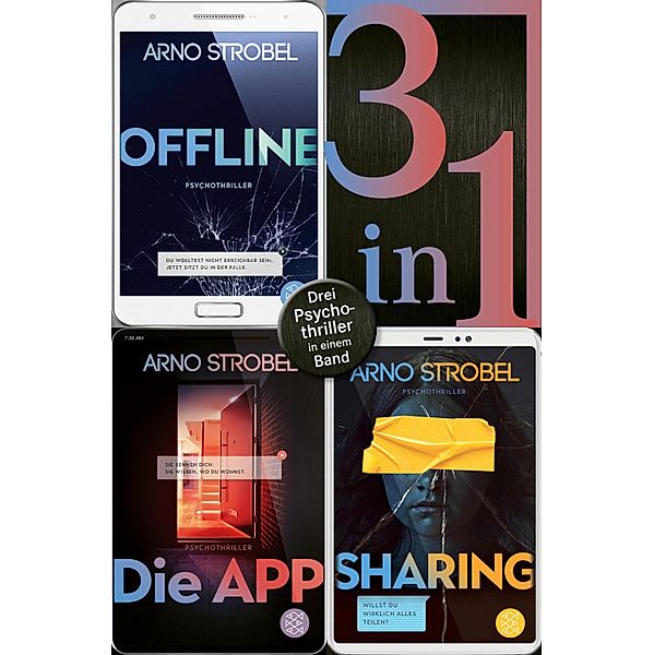 Offline / Die App / Sharing - Drei Psychothriller in einem Band, Arno Strobel