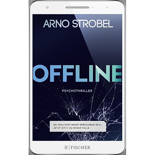 Offline - Du wolltest nicht erreichbar sein. Jetzt sitzt du in der Falle., Arno Strobel