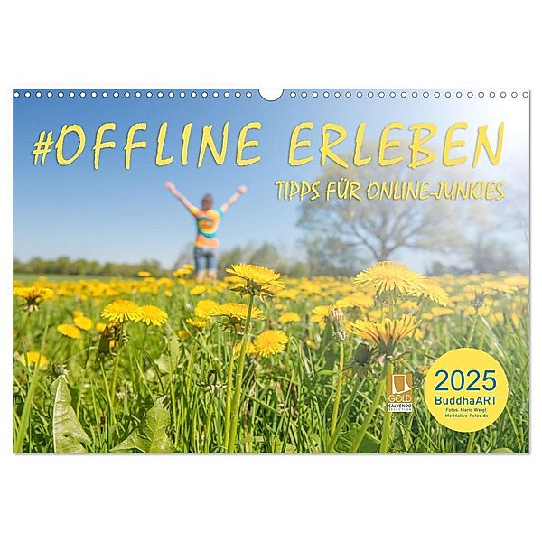 OFFLINE ERLEBEN - Tipps für Online-Junkies (Wandkalender 2025 DIN A3 quer), CALVENDO Monatskalender, Calvendo, BuddhaART