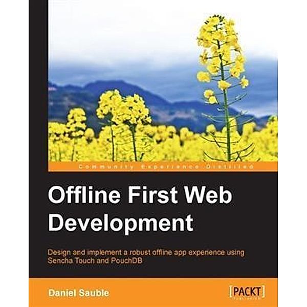 Offline First Web Development, Daniel Sauble