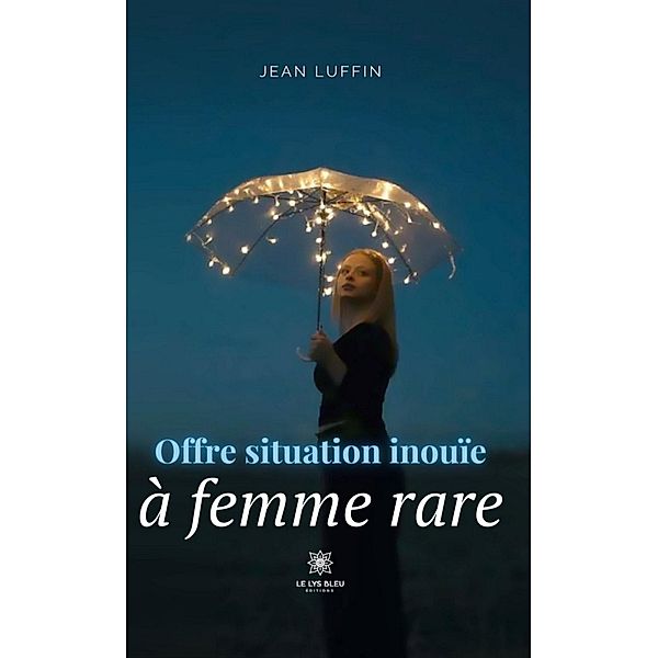 Offre situation inouïe à femme rare, Jean Luffin