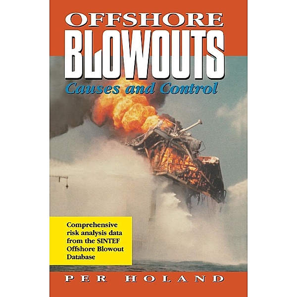 Offshore Blowouts: Causes and Control, Ph. D. Per Holland
