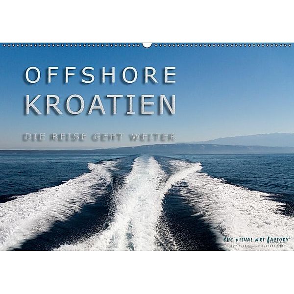 OFFSHORE KROATIEN (Wandkalender 2017 DIN A2 quer), THE VISUAL ART FACTORY