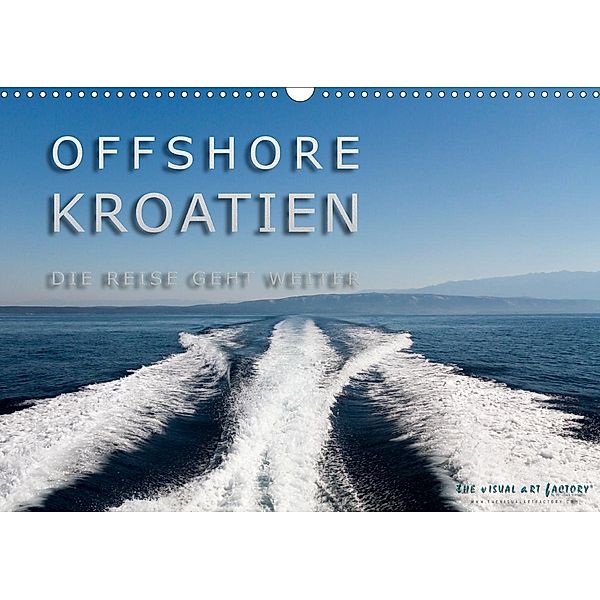 OFFSHORE KROATIEN (Wandkalender 2021 DIN A3 quer), THE VISUAL ART FACTORY