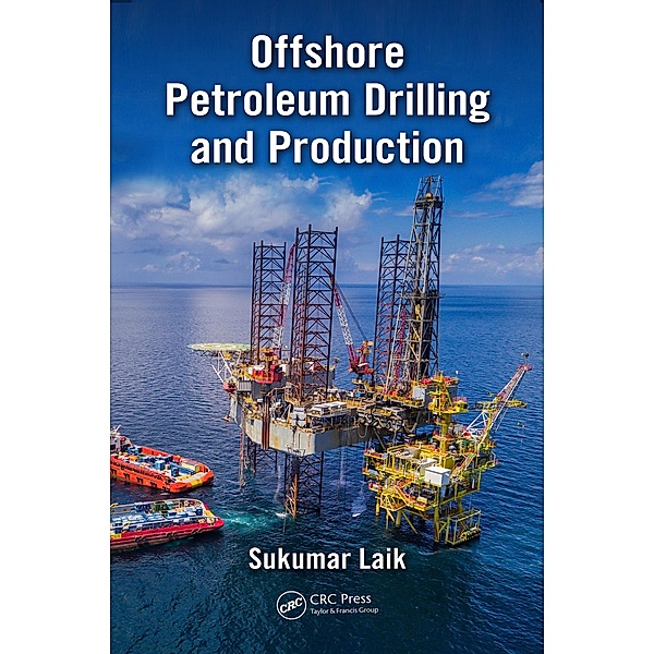 Offshore Petroleum Drilling and Production, Sukumar Laik