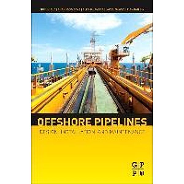 Offshore Pipelines, Boyun Guo, Shanhong Song Ph.D., Ali Ghalambor
