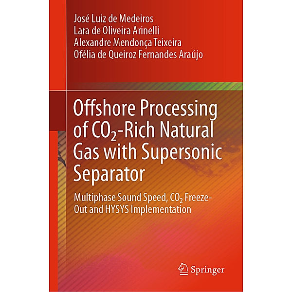 Offshore Processing of CO2-Rich Natural Gas with Supersonic Separator, José Luiz De Medeiros, Lara de Oliveira Arinelli, Alexandre Mendonça Teixeira, Ofélia de Queiroz Fernandes Araújo