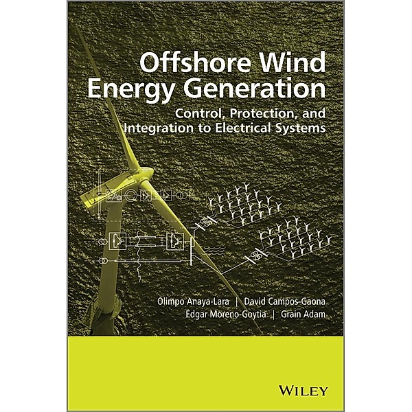 Offshore Wind Energy Generation, Olimpo Anaya-Lara, David Campos-Gaona, Edgar Moreno-Goytia, Grain Adam