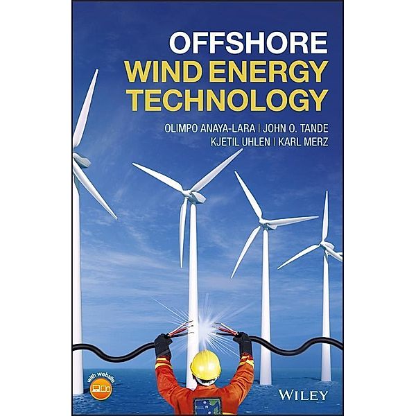 Offshore Wind Energy Technology, Olimpo Anaya-Lara, John Olav Tande, Kjetil Uhlen, Karl Merz
