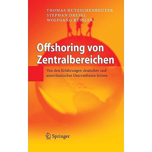 Offshoring von Zentralbereichen, Thomas Hutzschenreuter, Stephan Dresel, Wolfgang Ressler