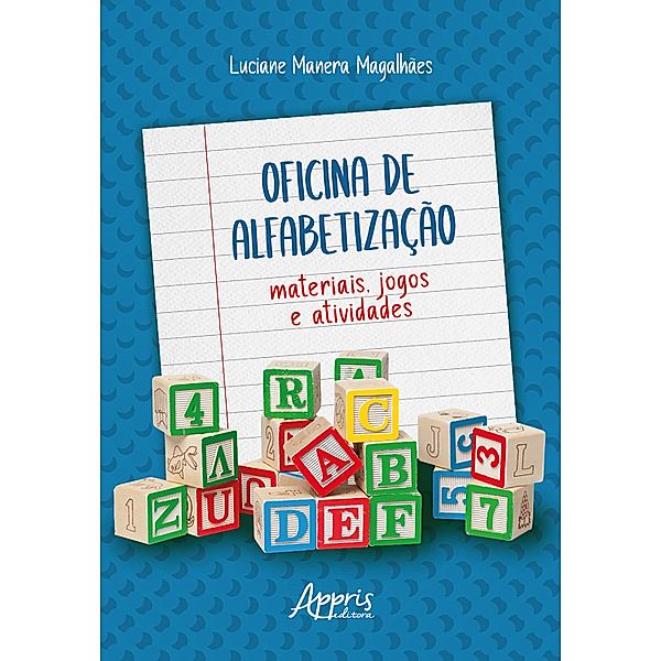 Oficina de Alfabetização: Materiais, Jogos e Atividades, Luciane Manera Magalhães