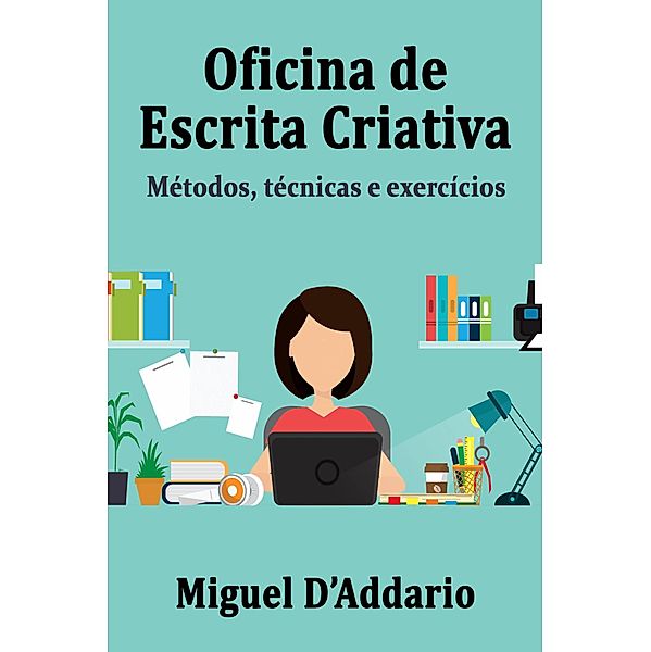 Oficina de Escrita Criativa, Miguel D'Addario