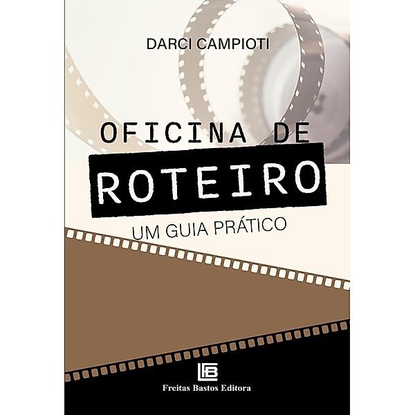 Oficina de Roteiro: Um Guia Prático, Darci Campioti