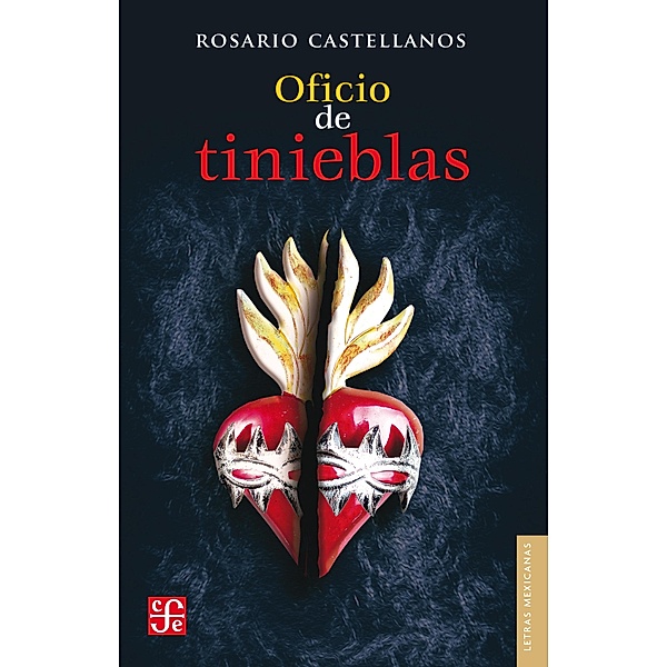 Oficio de tinieblas / Letras Mexicanas, Rosario Castellanos
