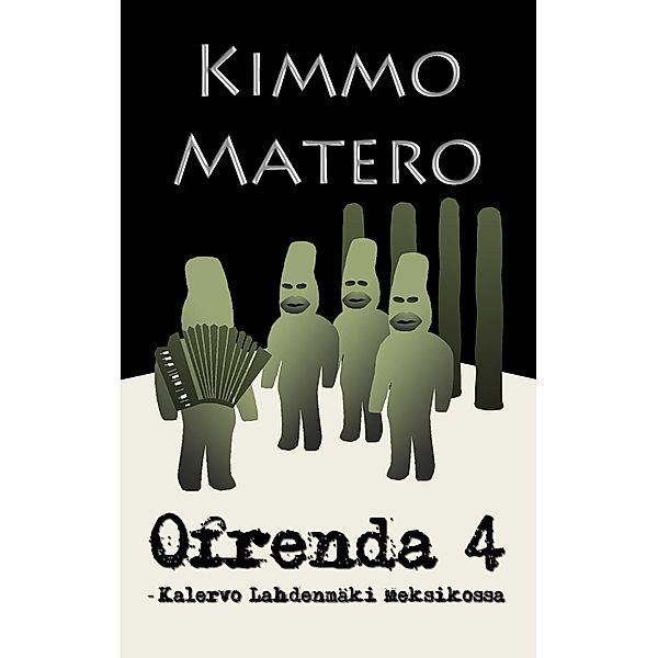 Ofrenda 4, Kimmo Matero