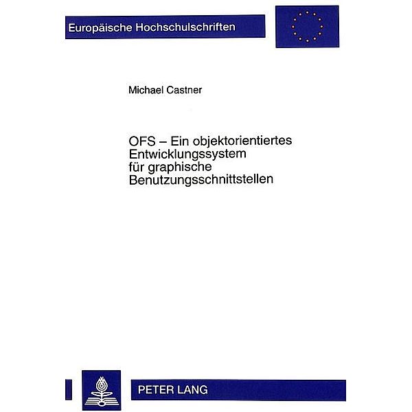 OFS - Ein objektorientiertes Entwicklungssystem für graphische Benutzungsschnittstellen, Michael Castner