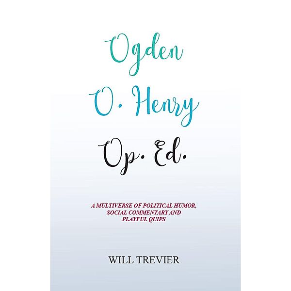 Ogden O. Henry Op. Ed., Will Trevier