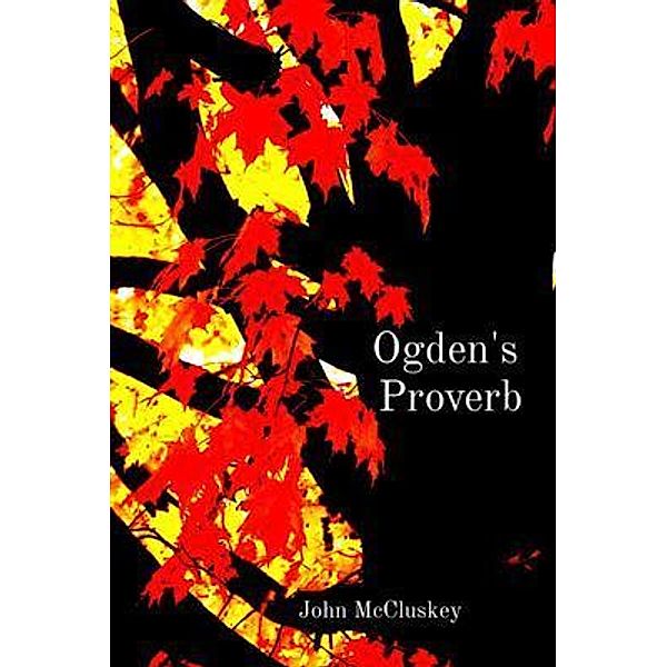 Ogden's  Proverb, John McCluskey