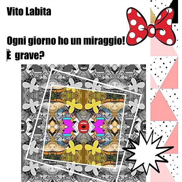 Ogni giorno ho un miraggio! E' grave?, Labita Vito