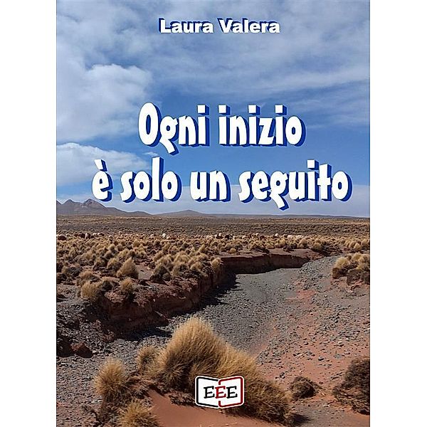 Ogni inizio è solo un seguito / Storie di donne Bd.15, Laura Valera