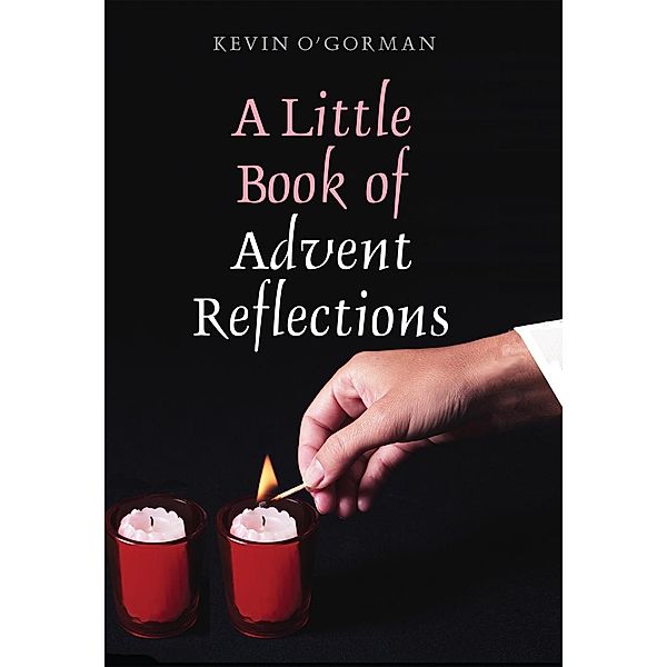 O'Gorman, K: Little Book of Advent Reflections, Kevin O'Gorman