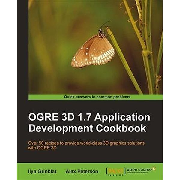 OGRE 3D 1.7 Application Development Cookbook, Ilya Grinblat