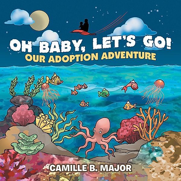 Oh Baby, Let's Go!, Camille B. Major