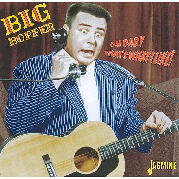Oh Baby That'S What I Like !, Big Bopper