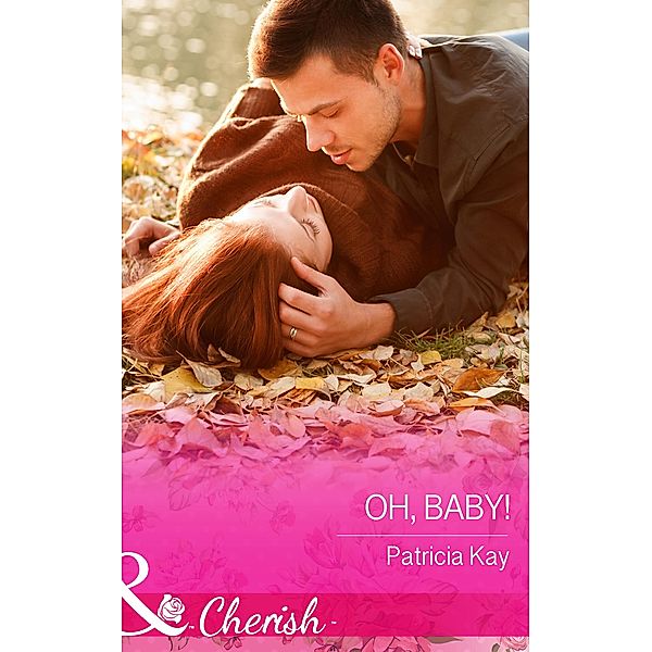 Oh, Baby! / The Crandall Lake Chronicles Bd.1, Patricia Kay