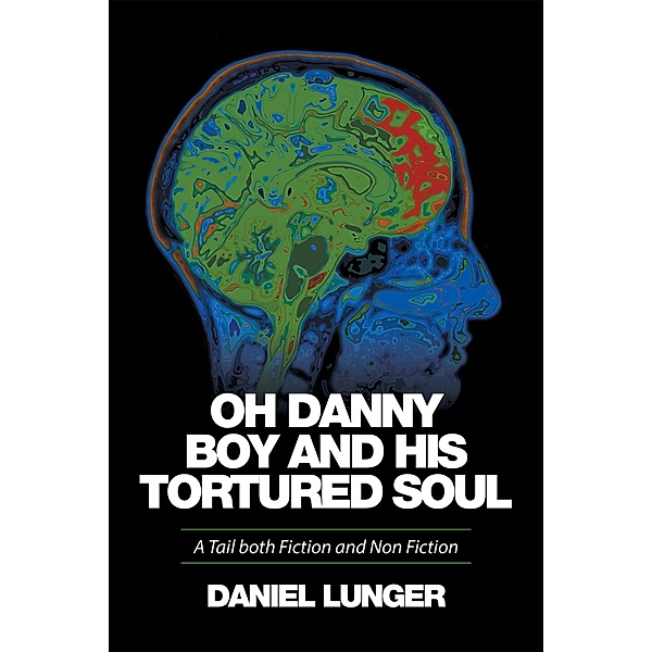 Oh Danny Boy and His Tortured Soul, Daniel Lunger