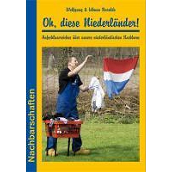 Oh, diese Niederländer!, Wolfgang Barelds, Idhuna Barelds