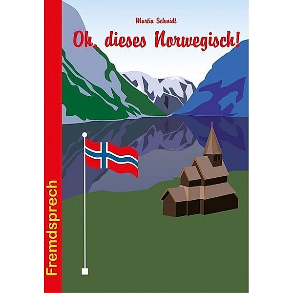 Oh, dieses Norwegisch!, Martin Schmidt
