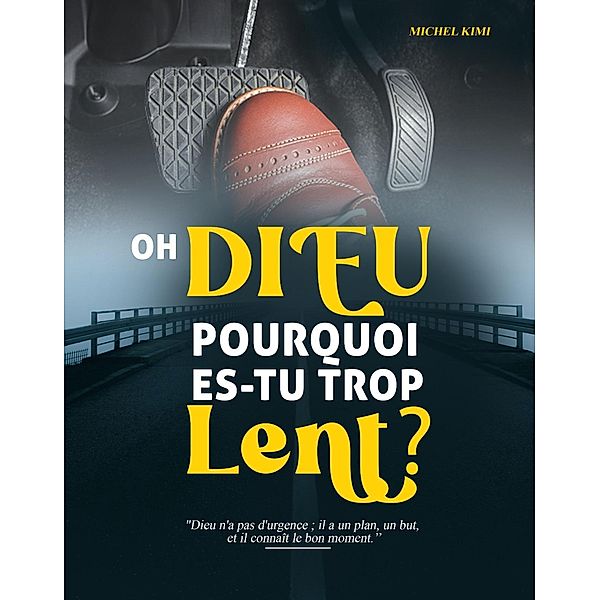 Oh Dieu pourquoi es-tu trop lent?, Michel Kimi