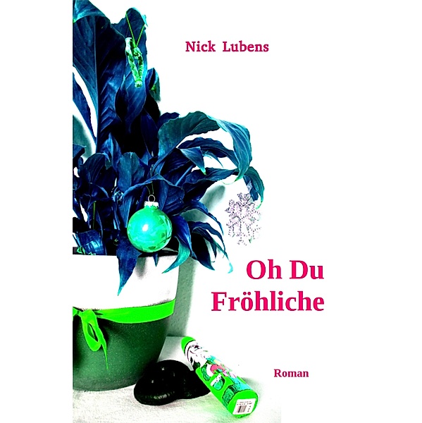Oh Du Fröhliche, Nick Lubens