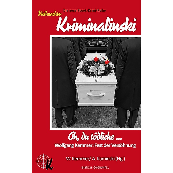 Oh, du tödliche ... / Kriminalinski Bd.7, Wolfgang Kemmer