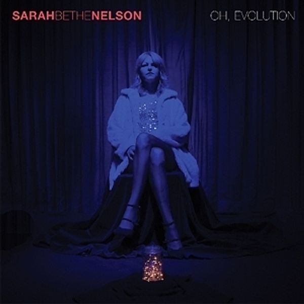 Oh,Evolution, Sarah Bethe Nelson