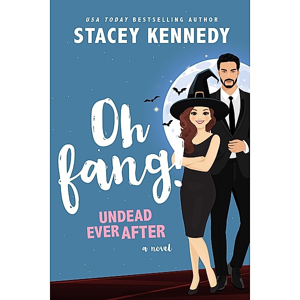 Oh Fang (Undead Ever After, #2) / Undead Ever After, Stacey Kennedy