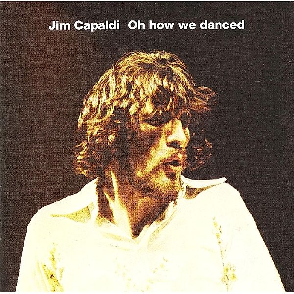 Oh How We Danced, Jim Capaldi