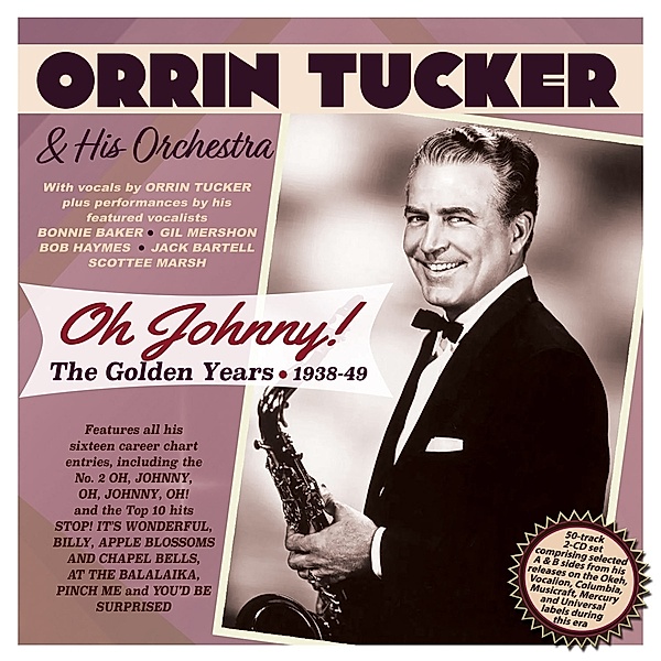 Oh Johnny! The Golden Years 1938-49, Orrin Tucker & His Orchestra