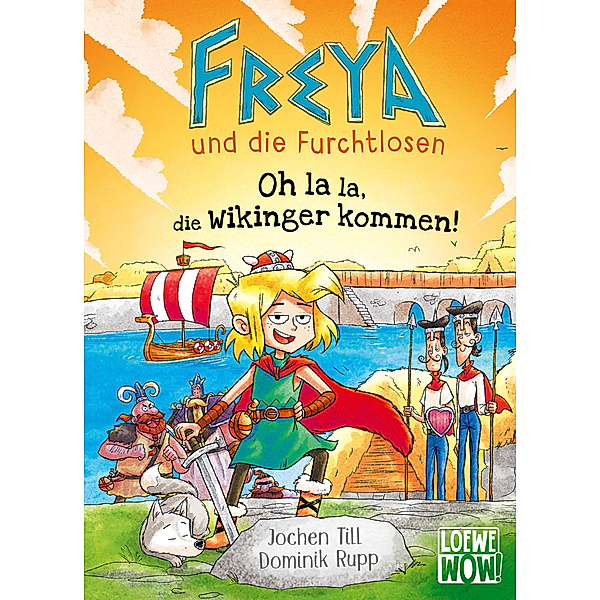 Oh la la, die Wikinger kommen! / Freya und die Furchtlosen Bd.3, Jochen Till