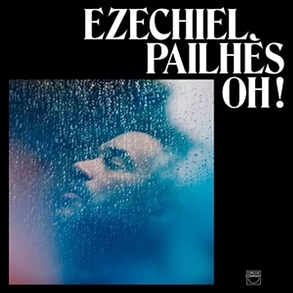 Oh ! (Lp+Mp3+Poster) (Vinyl), Ezechiel Pailhes