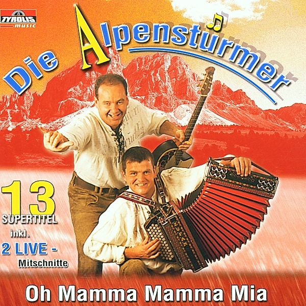 Oh Mamma Mamma Mia!, Die Alpenstürmer